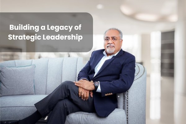 Building a Legacy of Strategic Leadership